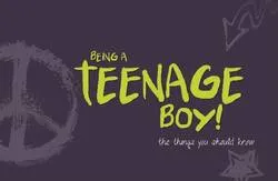 Being a Teenage Boy