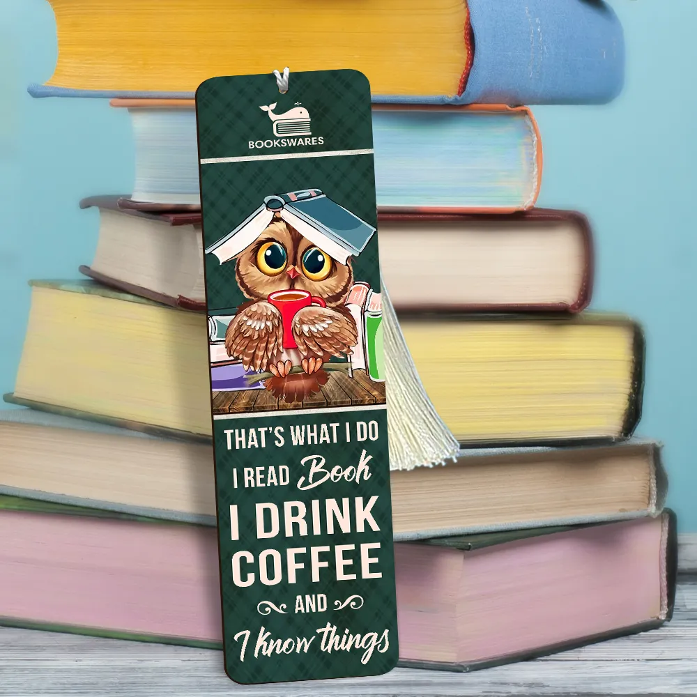 That's What I Do I Read Books I Drink Coffee And I Know Things Book Lovers Gift CBM15